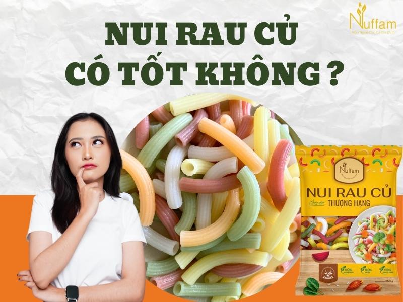 nui rau củ ăn có tốt không ?